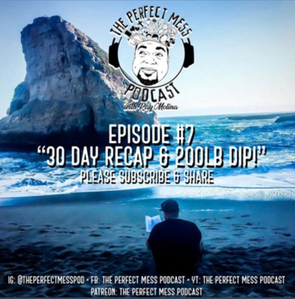 Ep. #7 - 30 Day Recap & 200lb Dip!
