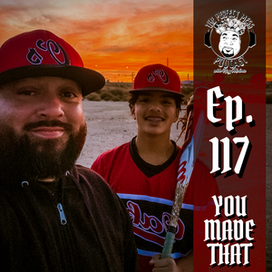 Ep. #117 - You Made That