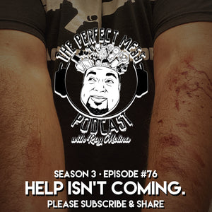 Ep. #76 - "Help Isn't Coming"