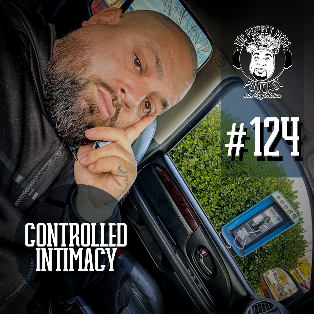 Ep. #124 - Controlled Intimacy
