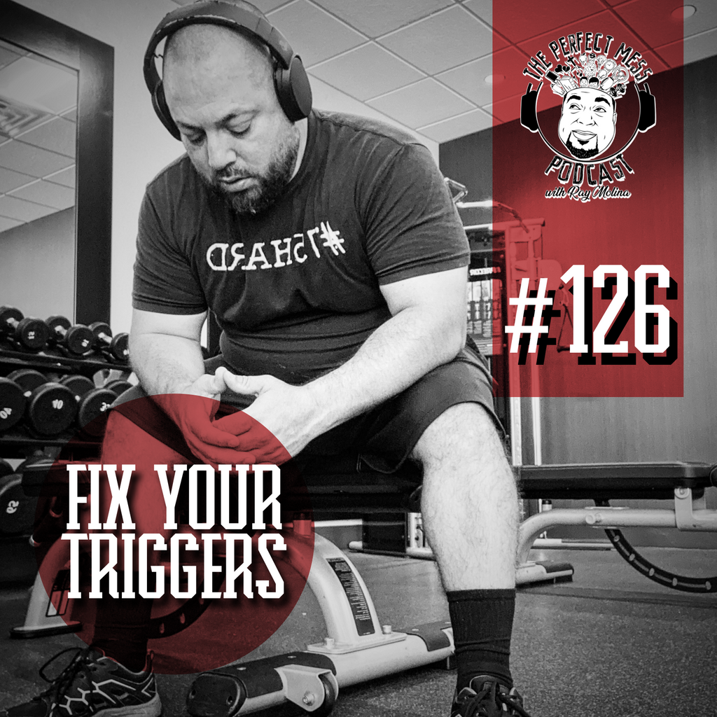 Ep. #126 - Fix Your Triggers