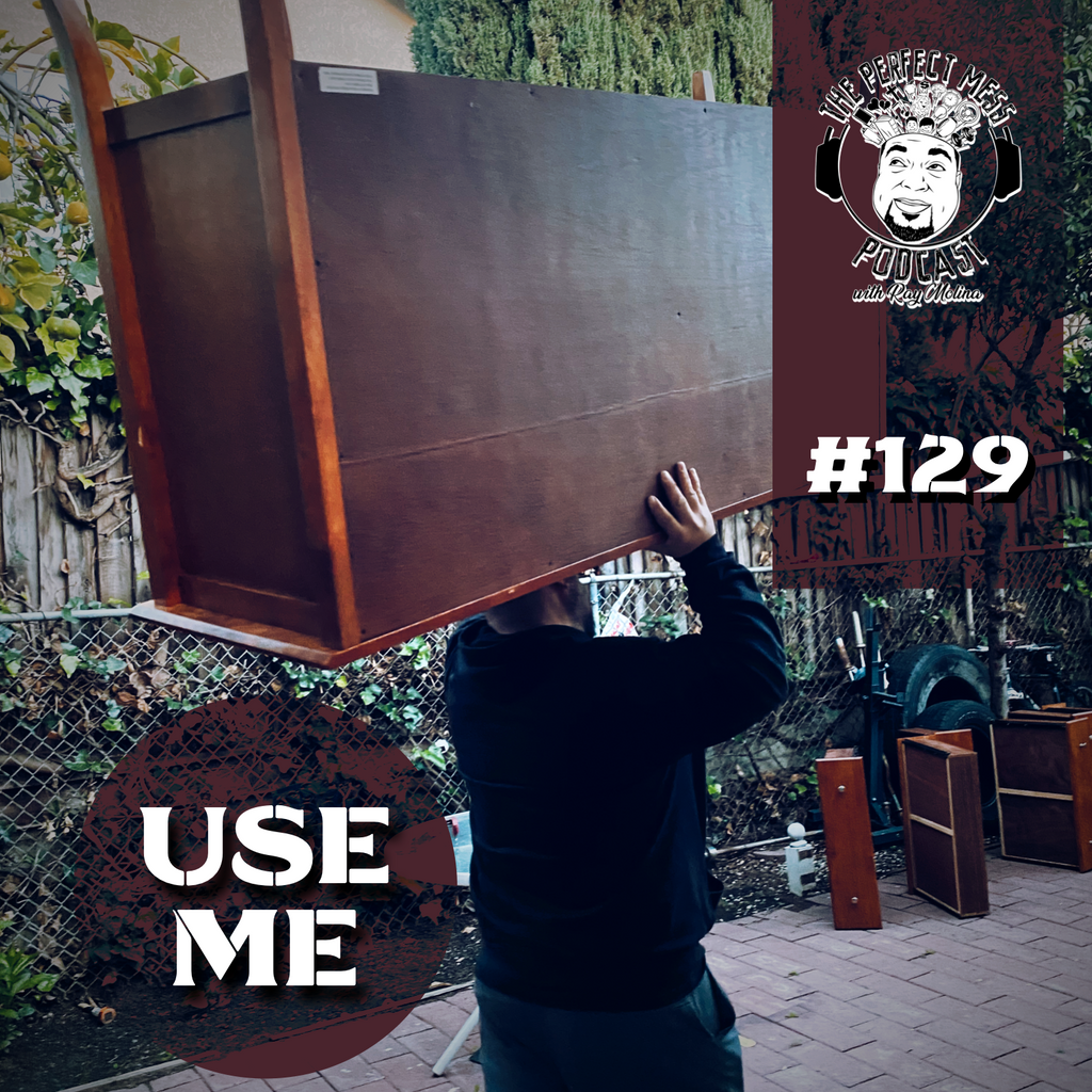 Ep. #129 - Use Me