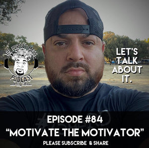 Ep. #84 - "Motivate The Motivator" (LTAI)