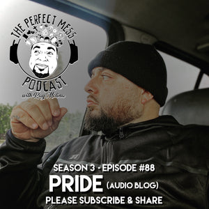 Ep. #88 - "Pride" (Audio Blog)