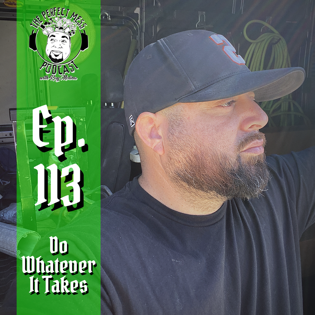 Ep. #113 - Do Whatever It Takes