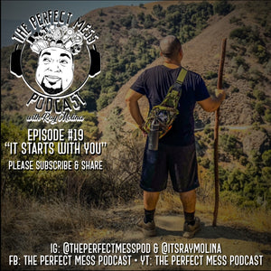 Ep. 19 - It Starts w/You
