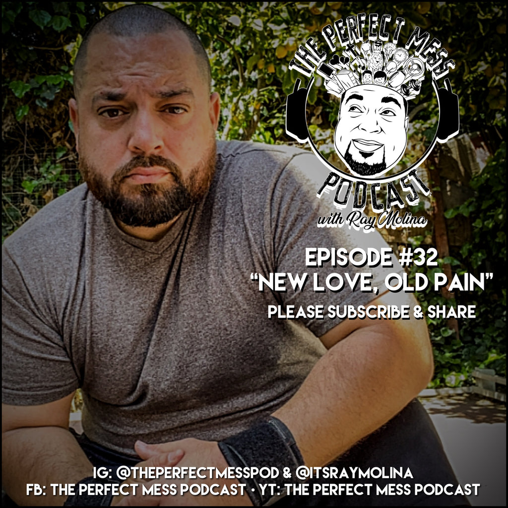 Ep. #32 - New Love, Old Pain