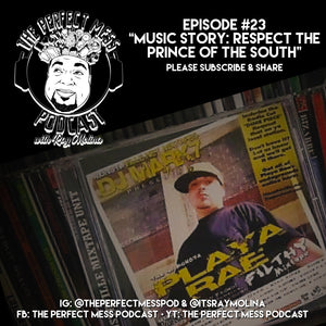 Ep. #23 - Music Story: Respect The King of The South