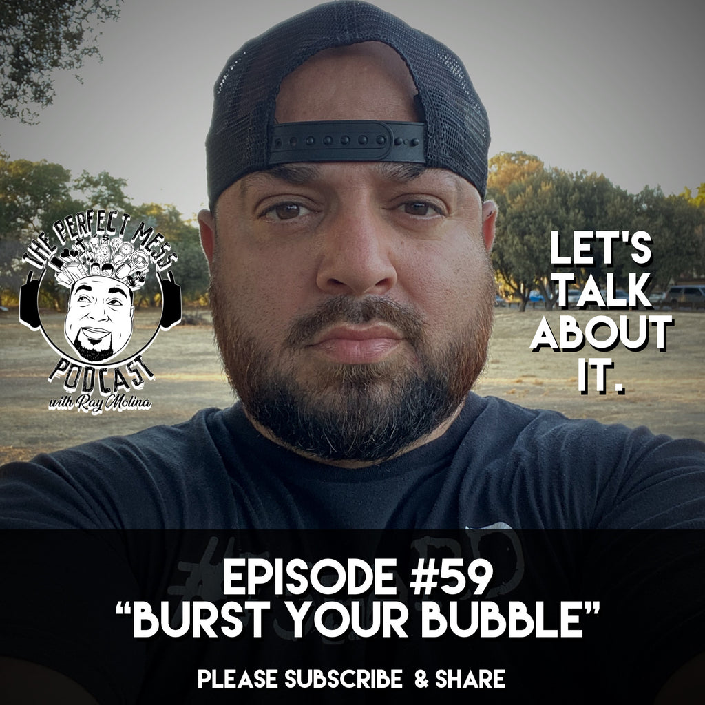Ep. #59 - “Burst Your Bubble” (LTAI)