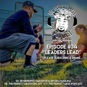 Ep. #34 - Leaders Lead