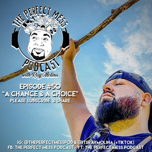 Ep. #50 - "A Chance & A Choice"