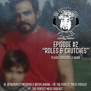 Ep. 2 - Roles & Crutches