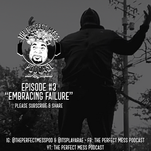 Ep. 3 - Embracing Failure
