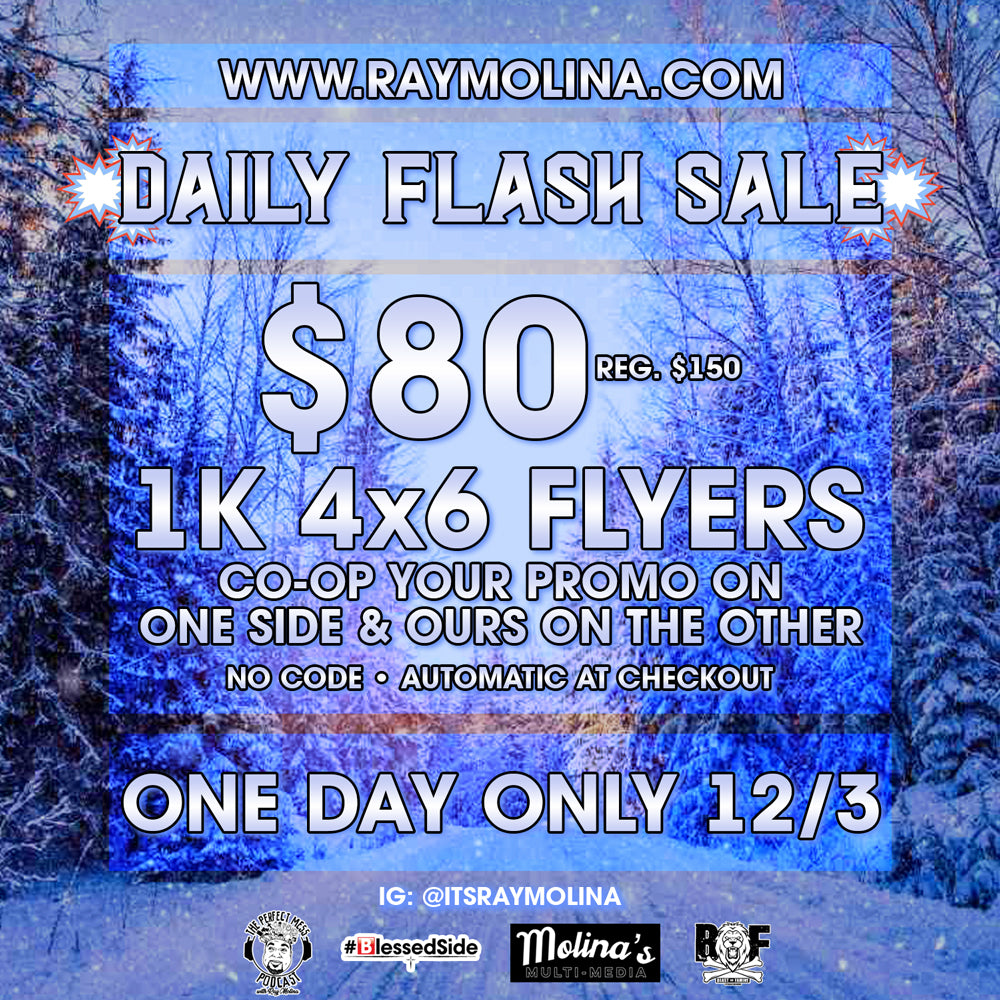 12/3 Daily Flash Sale - 4X6 Flyers!