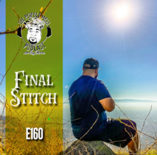 Ep. #160 - Final Stitch