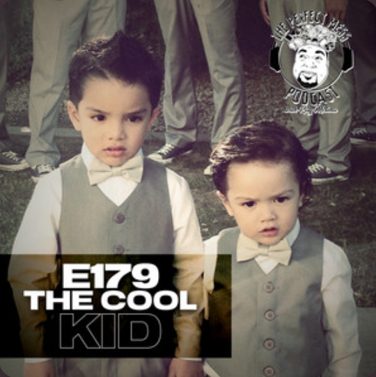 Ep. #179 - The Cool Kid