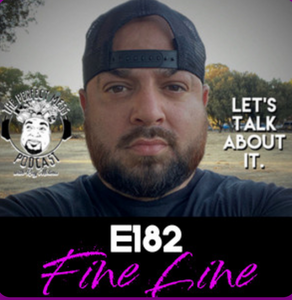 Ep. #182 - Fine Line