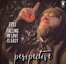 Ep. #193 - Perspective: Falling in Love is Easy