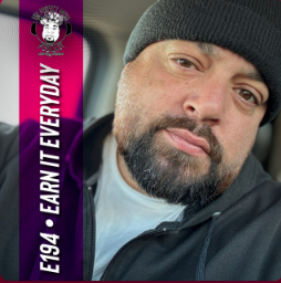 Ep. #194 - Earn it Everyday
